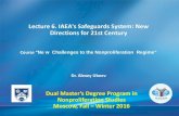 Lecture 6. IAEA's Safeguards System: New Directions for 21st … · 2016. 12. 16. · Lecture 6. IAEA's Safeguards System: New Directions for 21st Century Course “Ne w Challenges