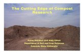 The Cutting Edge of Compost Research...The Cutting Edge of Compost Research Kathy Doesken and Addy Elliott Department of Soil and Crop Sciences Colorado State University