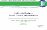 Multimodal Study on Freight Transportation in Québecebtc.info/wp-content/uploads/2014/07/Sirois-Multimodale... · 2014. 7. 10. · Claude Sirois . 2 Presentation Overview •Objective,