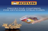 PROTECTIVE COATINGS FOR OFFSHORE STRUCTURES...Most of our coating advisors and technical personnel have FROSIO and/or NACE certification. • Same competence in maintaining company
