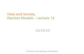 Data and Society Election Models Lecture 13bermaf/Data Course 2020/D+S L13.pdf · 2020. 10. 19. · Fran Berman, Data and Society, CSCI 4370/6370 Today (10/19/20) •Op-Ed due by