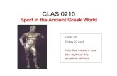 Sport in the Ancient Greek World - Brown University · Greek Athletic Sports and Festivals (1910) Athletics of the Ancient World (1930) The long rise of Greek sport (Homer - 500 BC)