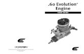 .60 Evolution Engine - Horizon Hobby · 2020. 3. 27. · Turn the engine over using an electric starter. The engine should fire within seconds of applying the starter. Step 7. Allow
