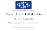 D.04.- Angeles y demonios - Unanimes.org D.04.- Ángeles y demonios 1. La batalla de los siglos La Biblia, y todas las religiones, tratan de explicar la existencia de otro mundo o