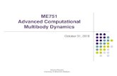 ME751 Advanced Computational Multibody Dynamics · Antonio Recuero University of Wisconsin-Madison. Quotes of the Day “Everything should be made as simple as possible, but not simpler.”