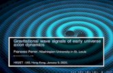 Gravitational wave signals of early universe axion dynamicsias.ust.hk/program/shared_doc/2020/202001hep/workshop/... · 2020. 1. 9. · When the energy density dominates, M ˘T 6