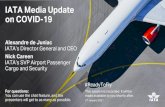 IATA Media Update on COVID-19...Timatic COVID-19 Timatic COVID –COMPLETED • Timatic has: – COVID-19 test requirements for all countries around the world – The ability to validate