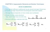 CHAPTER 4: Isoparametric Elements and Solution Techniques · CHAPTER 4: Isoparametric Elements and Solution Techniques NODE NUMBERING How global stiffness coefficients Kij are stored