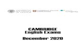 CAMBRIDGE English Exams December 2020 · 2020. 11. 25. · Convocatoria exámenes de Cambridge English Diciembre 2020 INFORMACIÓN DE LAS PRUEBAS Estimado/a alumno/a A continuación,