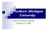Northern Michigan University Meeting February11-2005... · 2005. 2. 14. · GVSU SVSU CMU UM-D UM-F OU MTU MSU AVG FSU WMU NMU LSSU WSU EMU UM-AA. Source: State of Michigan, HEIDI