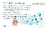 GE & GE HealthcareMark A Dente, MD VP, GE Healthcare 2 ©2008 GE Healthcare Integrated IT Solutions Why Healthcare Re-imagined? We need a fundamental change … 50% die after 1 …
