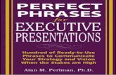 Perfect Phrases for...Perfect Phrases for the Sales Call by William T.Brooks Hundreds of Ready-to-Use Phrases to Use to Communicate Your Strategy and Vision When the Stakes Are High