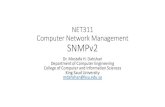NET311 Computer Network Management SNMPv2 · 2019. 3. 13. · NET311 Computer Network Management SNMPv2 Dr. Mostafa H. Dahshan Department of Computer Engineering College of Computer