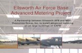Ellsworth Air Force Base Advanced Metering Project€¦ · Ellsworth AFB pro-active approach to energy management Ellsworth AFB and the MDU Resources Group, Inc. have a well developed