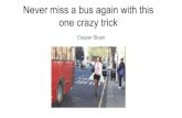 Cooper Sloan Never miss a bus again with this one crazy trickcourses.csail.mit.edu/18.337/2017/projects/sloan_cooper/presentation.pdfTrader Joe's Beacon Boston Common AMC Loews Boston