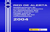 RED DE ALERTA - Aesan · 2016. 8. 1. · seguridad de los consumidores 2004 RED DE ALERTA. INDICE 1. INTRODUCCIÓN 2. RESUMEN DE LAS NOTIFICACIONES TRAMITADAS EN EL PERIODO 1998-2004