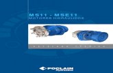 MS11 - MSE11 - Poclain Hydraulics4 19/03/2019 Motores hidráulicos modulares MS11 - MSE11 POCLAIN HYDRAULICS MODUL S E 11 1 C 12 D 312 F M S 11 3 M Paliers Hidropares Motor rueda Motor