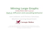 Mining Large Graphsjure/talks/pkdd2-diffusion.pdf · 2009. 4. 26. · Mining Large Graphs ECML/PKDD 2007 tutorial Part 2: Diffusion and cascading behavior Jure Leskovec and Christos