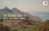 The Secret Fauré III - IdagioThe Secret Fauré III SACRED VOCAL WORKS – REQUIEM (1845-1924)Gabriel Fauré 1 Psaume CXXXVI. Super flumina Babylonis, N 6 9’57 For choir and orchestra
