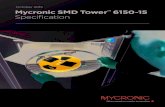 October 2015 Mycronic SMD Tower 6150-15 Speciﬁ cation · 2015. 11. 3. · Mycronic SMD Tower 6150-15 in mm. DIMENSIONS INSTALLATION REQUIREMENTS Weight 360 kg˝/˝794 lbs Power