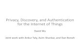 Privacy, Discovery, and Authentication for the Internet of Things · 2016. 4. 25. · Private Service Discovery •Many existing service discovery protocols: Multicast DNS (mDNS),