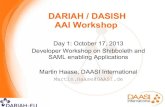 DARIAH/DASISH AAI Workshop · Supports Apache, FastCGI, Sun/iPlanet and IIS Application is protected by a Web server module Status (sessions, etc) is being kept by the Shibboleth