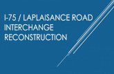 I-75/LaPlaisance Road Interchange Reconstruction Presentation...PROJECT DETAILS Interchange study completed to determine best alternative for design and construction Structure study