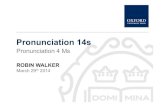 Pronunciation 14s web - englishglobalcom · 2014. 3. 29. · Pronunciation 14s 17 Professional Development 3) Method This is an open sound made with a lot of force in the larynx,