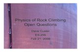 Physics of Rock Climbing Open Questions...Physics of Rock Climbing Open Questions. Dave Custer. ES.255. Feb 21, 2006