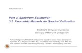 Part 3. Spectrum Estimation - UMD ECE Class Sitesclassweb.ece.umd.edu/enee630.F2012/slides/part-3_sec2... · 2012. 11. 28. · ENEE630 PartENEE630 Part--33 Part 3. Spectrum Estimation