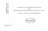 CARF Accreditation Report for Behavioral Health Resources ......CARF International Headquarters 6951 E. Southpoint Road Tucson, AZ 85756-9407, USA CARF Accreditation Report for Behavioral