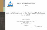 Using Life Insurance in the Business Marketplace...•Jill 63 & Joe 66 (Married) Owner/Operators • ABC, Inc. - S-Corp, Ownership 90% - Jill and 10% Joe • XYZ Investments LLC –real
