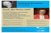 Prof. Ilia Delio OSF Seminar.pdfDelio’s talk separately. Wednesday 6 November 2019 9am at Ushaw College Prof. Ilia Delio OSF (Villanova University) Living Creation Theology in the
