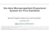 Six-Axis Monopropellant Propulsion System for Pico-Satellites · 2016. 3. 28. · Six-Axis Monopropellant Propulsion System for Pico-Satellites . MQP Final Presentation- 2 MC, OL,