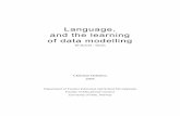 Language, and the learning of data modelling...Holmboe, Christian (2005). Conceptualisation and Labelling as Linguistic Challenges for Students of Data Modelling. Computer Science