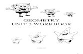 GEOMETRY UNIT 3 WORKBOOK · 2017. 1. 8. · UNIT 3 WORKBOOK . SPRING 2017 . 1 Geometry ... Pictures ; Ratio ; Examples of Ratios . Example 1: a) The number of students who participate
