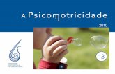 A Psicomotricidade • 13 • 2010 · 2018. 7. 25. · country as soon as possible. In the different European countries, psychomotricians play a part in several areas such as health,