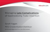 Managing Late Complications - Alfred Health · 2016. 6. 28. · 1. Lynch C, Fang J. Prevention and Management of Percutaneous Endoscopic Gastrostomy (PEG) Tubes. Practical Gastroenterology.