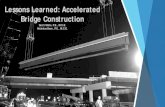 Lessons Learned: Accelerated Bridge Construction Accelerated Bridge...UHPC closure pour formwork becomes more difficult More prone to leaking Forming takes more time Reflective cracking
