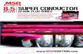 - Holley · 11 MSD IGNITION • • (915) 857-5200 • FAX (915) 857-3344 The Super Conductor Wire has less than 50 ohms per foot, the lowest available in a helically wound wire.