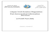 Libyan Civil Aviation Regulation Part Aeronautical ...€¦ · Aeronautical Information Management (AIM): The dynamic, integrated management of aeronautical information through the