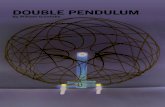PROJECTS: DOUBLE PENDULUM...A double pendulum consists of a bar swinging from a pivot, with a second pendulum attached to the first bar’s end. While the double pendulum is a simple