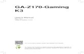 GA-Z170-Gaming K3 · 2017. 7. 7. · GA-Z170-Gaming K3 User's Manual Rev. 1101 12ME-Z17GAK3-1101R For more product details, please visit GIGABYTE's website. To reduce the impacts