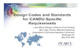Design Codes and Standards for CANDU-Specific RequirementsCalandria Assembly • Not part of RCPB • The calandria assembly is designed, analyzed, and fabricated in accordance with