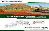 Transmin | Home - Low Profile FeederTM (LPF)transmin.com.au/wp-content/uploads/2017/07/Brochure_Low... · 2017. 7. 4. · and grapples, hydraulic boom systems, bin isolation gates,
