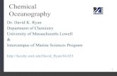 Chemical Oceanography - uml.edufaculty.uml.edu/david_ryan/84.653/Course Material/CO... · 2019. 9. 20. · 3 Chemical Oceanography Physical Chemistry of. Seawater (E&H Chap. 3) Seawater