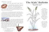 The Kids' Bulletin Lent 5...Kids' Bulletin Fifth Sunday of Lent March 21st, 2021 In today's Gospel reading Jesus says, "Unless a grain of wheat falls to the ground and dies, it remains