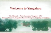 Welcome to Yangzhou - Sustainable Development · 2015. 1. 30. · Welcome to Yangzhou Xie Zhengyi, Party Secretary, Yangzhou CPC Director-General, Yangzhou People's Congress Standing