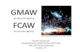 120V 64000 mfd capacitor added – running 0.022 wire GMAW ...2013/07/13  · feed of wire filler electrode Ɨ GMAW solid wire is copper coated to prevent rusting •FCAW hollow metal