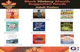Black History Month Suggested Reads...Black History Month Suggested Reads Adult Fiction Everywhere you don't belong: a novel y: Gabriel ump onjure women : a novel y: Afia Atakora